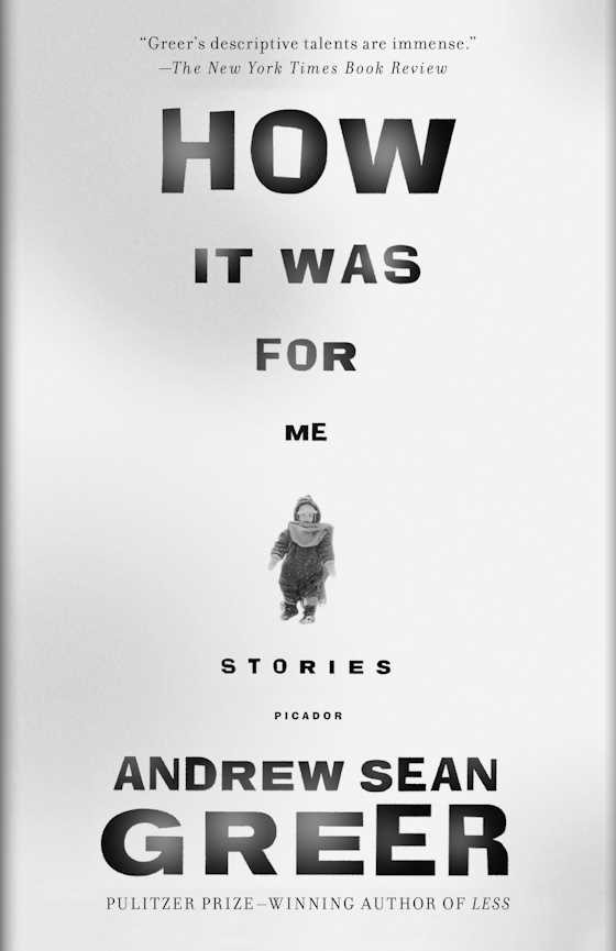 How It Was for Me -- Andrew Sean Greer