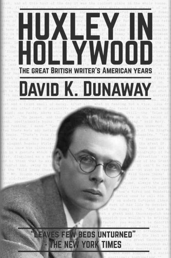 Huxley in Hollywood -- David K. Dunaway