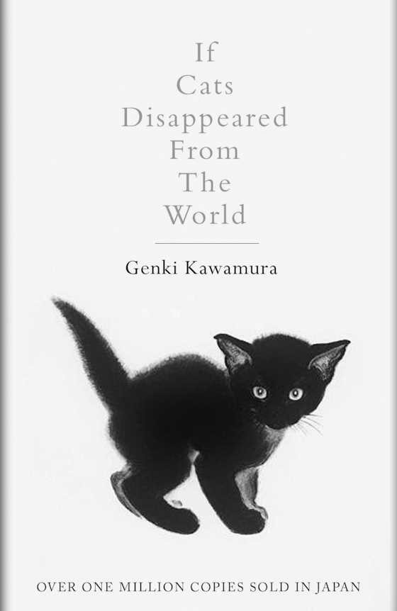 If Cats Disappeared from the World -- Genki Kawamura