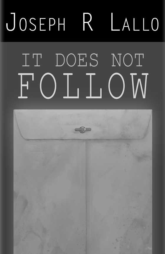 It Does Not Follow -- Joseph R. Lallo