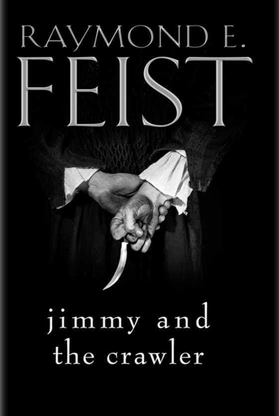 Jimmy and the Crawler -- Raymond E. Feist