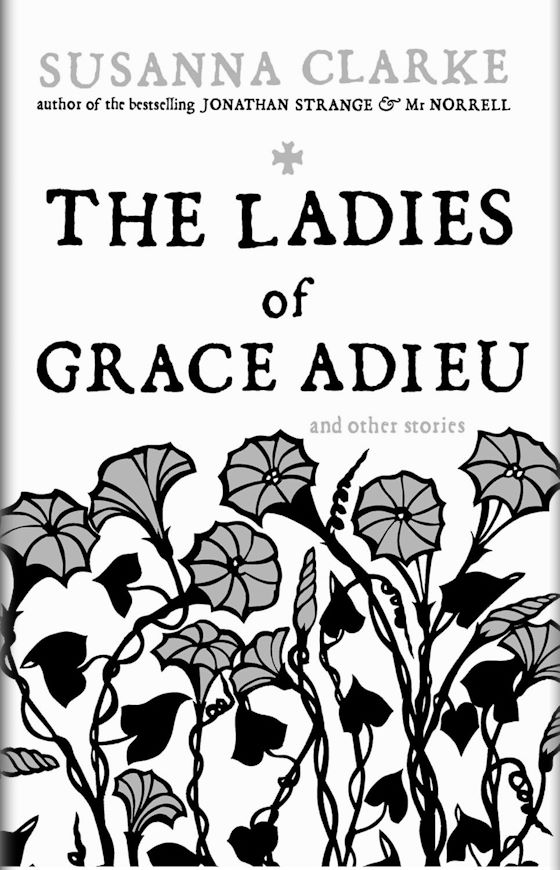 The Ladies of Grace Adieu and Other Stories -- Susanna Clarke