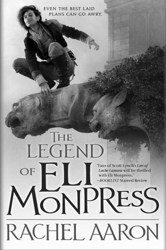 The Legend of Eli Monpress -- Rachel Aaron