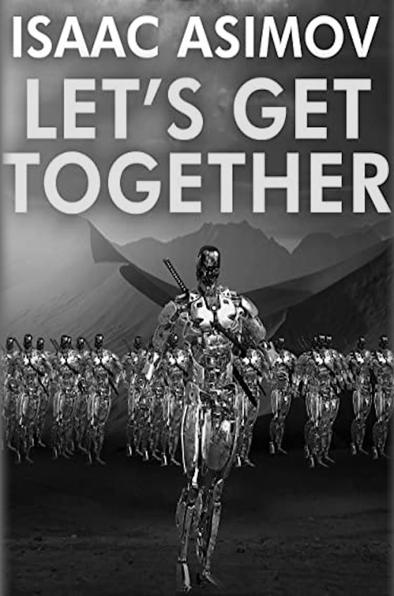 Let's Get Together -- Isaac Asimov