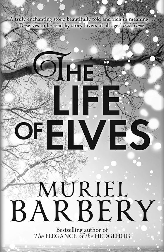The Life of Elves -- Muriel Barbery