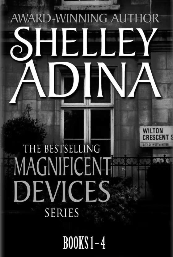 Magnificent Devices: Books 1-4 -- Shelley Adina