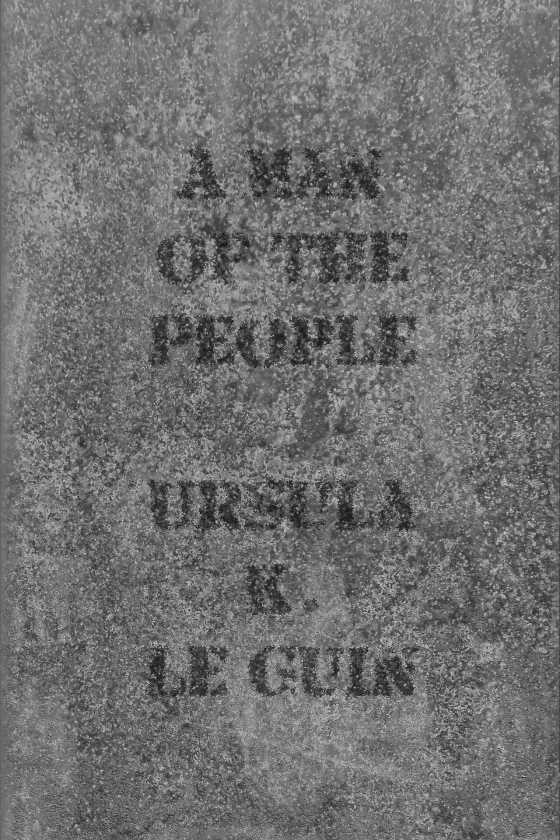 A Man of the People -- Ursula K. Le Guin