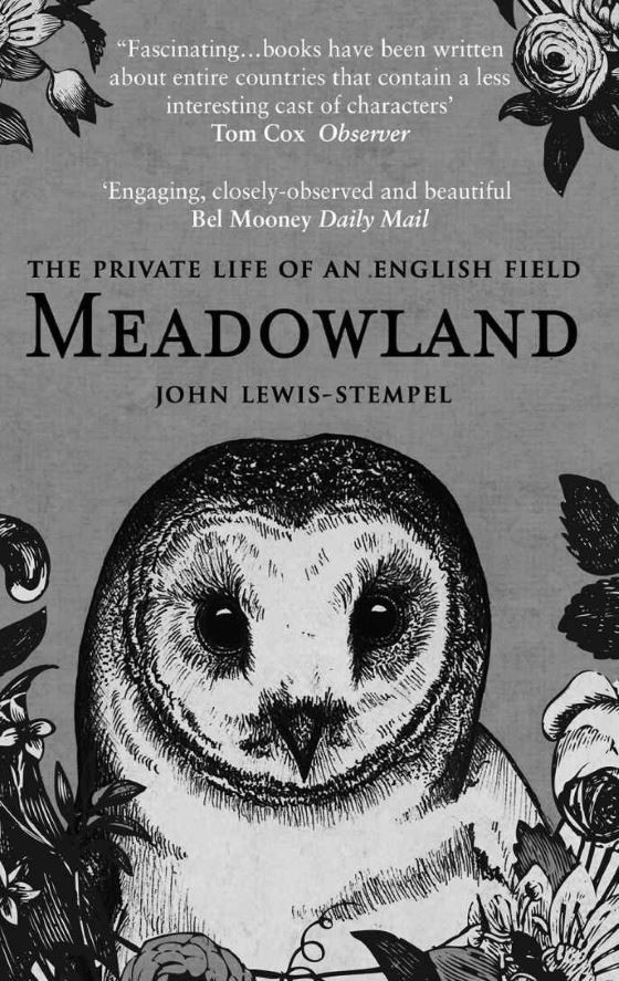 Meadowland: the private life of an English field -- John Lewis-Stempel