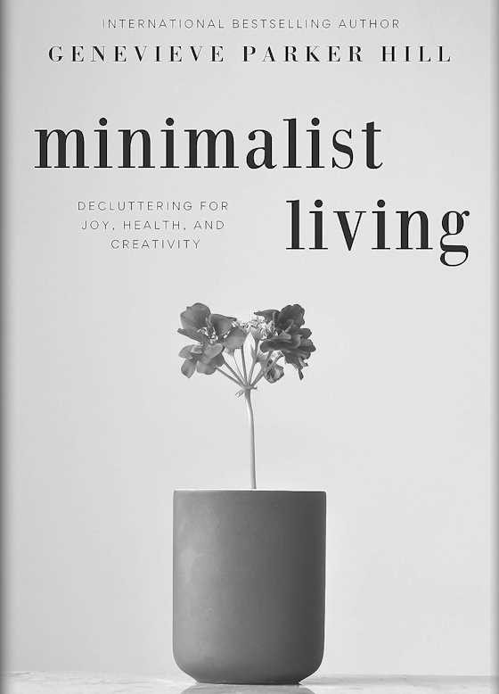 Minimalist Living -- Genevieve Parker Hill
