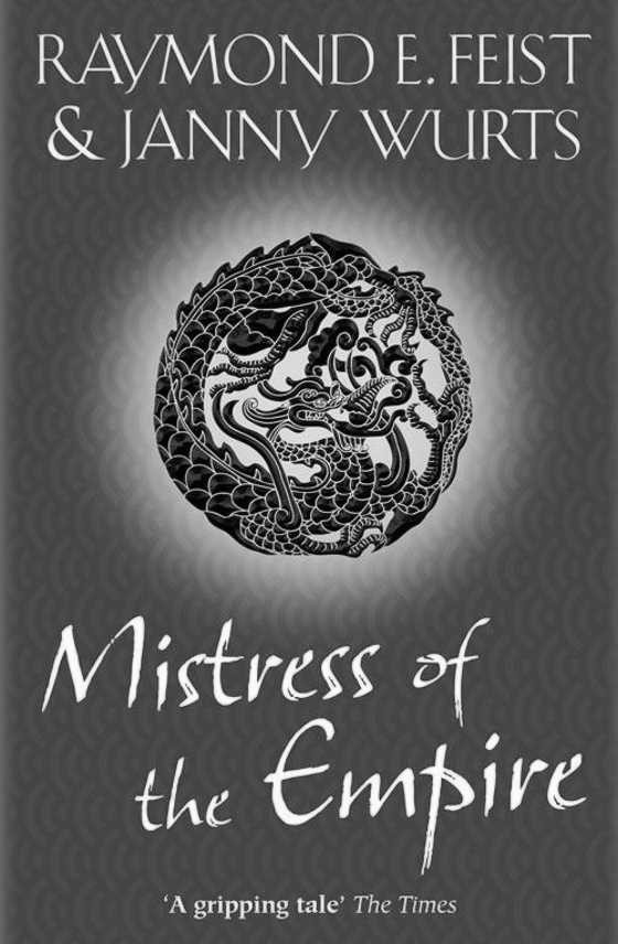 Mistress of the Empire -- Raymond E. Feist and Janny Wurts