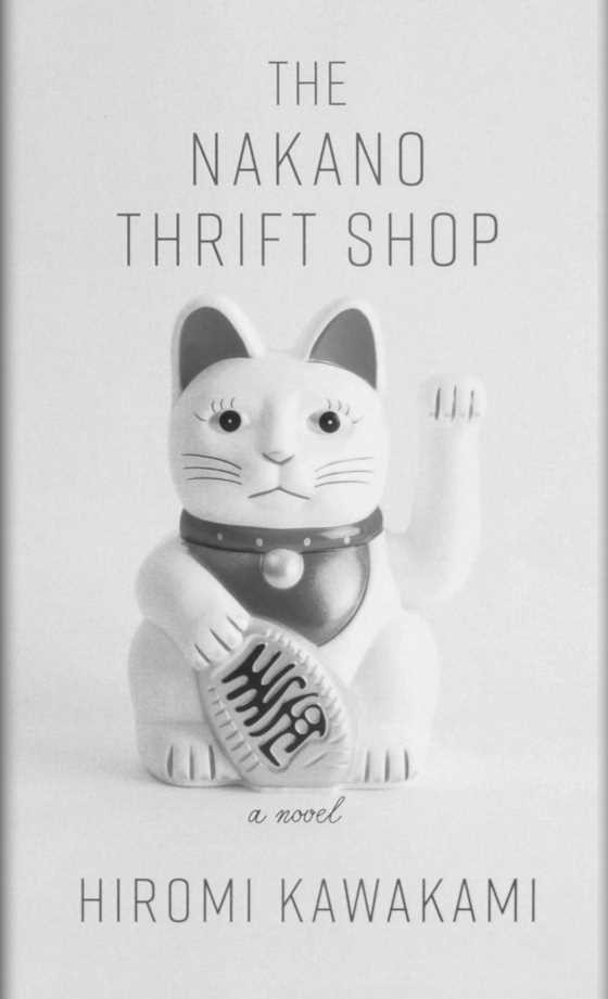 The Nakano Thrift Shop -- Hiromi Kawakami