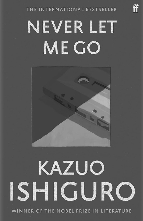 Never Let Me Go -- Kazuo Ishiguro