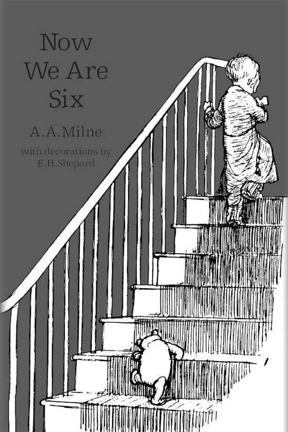 Now We Are Six -- A. A. Milne