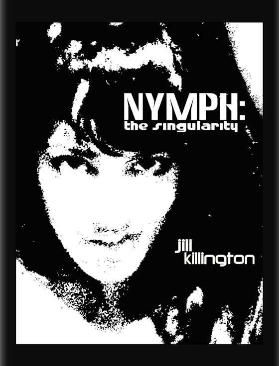 Nymph: The Singularity -- Jill Killington