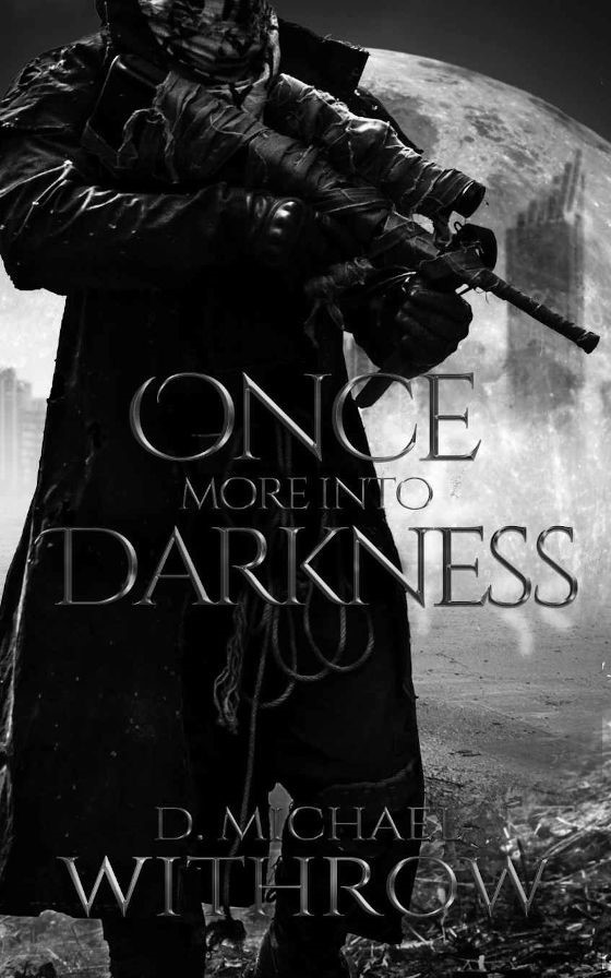 Once More Into Darkness -- D. Michael Withrow