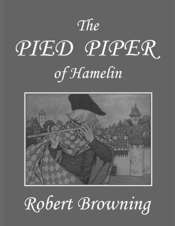 The Pied Piper of Hamelin -- Robert Browning