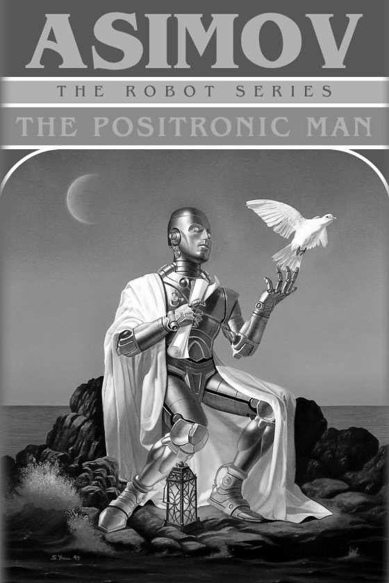 The Positronic Man -- Isaac Asimov and Robert Silverberg