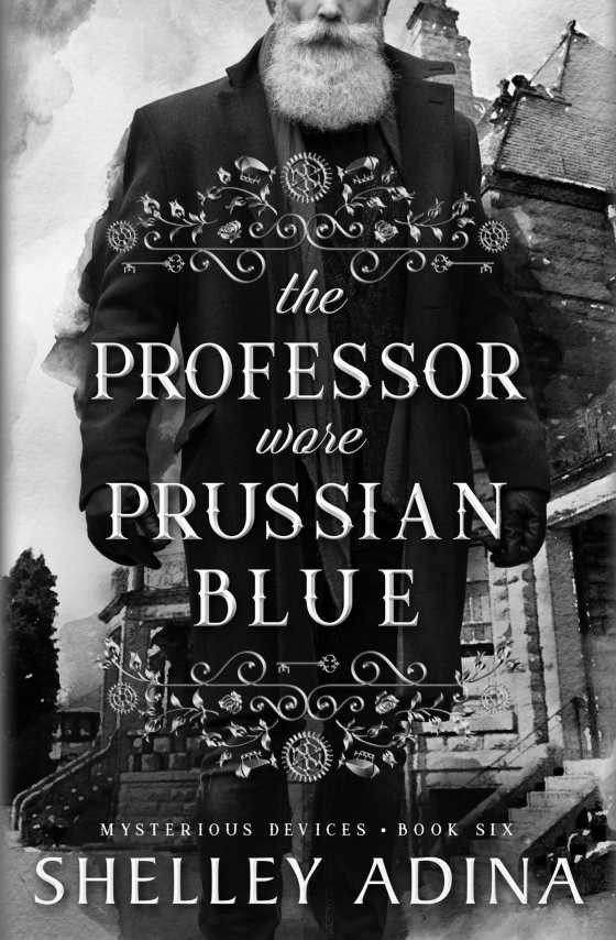 The Professor Wore Prussian Blue -- Shelley Adina