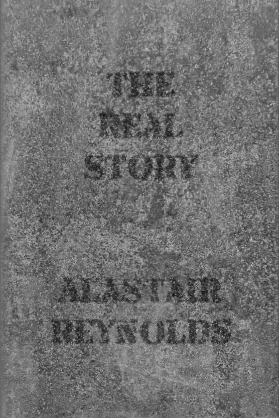 The Real Story -- Alastair Reynolds