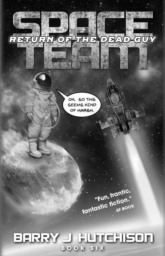 Space Team: Return of the Dead Guy -- Barry J. Hutchison