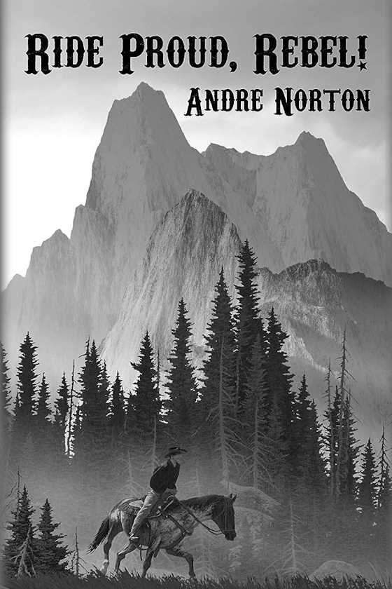 Ride Proud, Rebel! -- Andre Norton