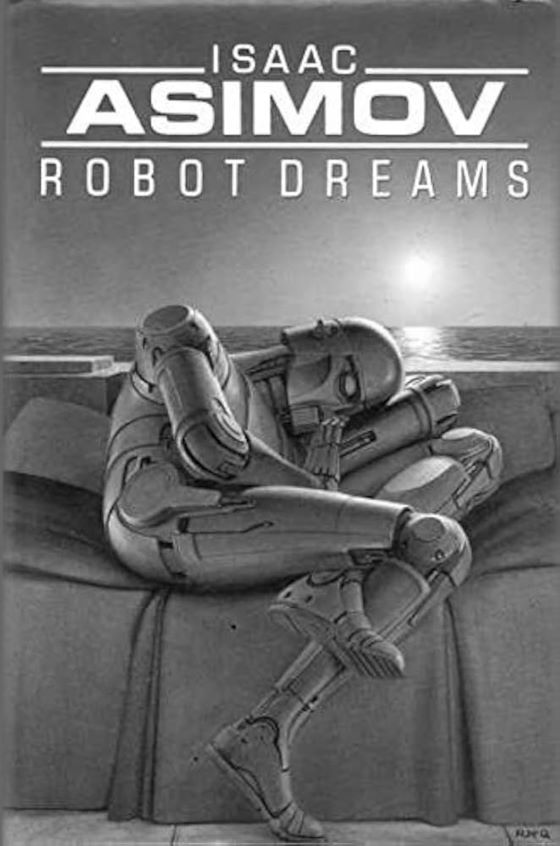 Robot Dreams -- Isaac Asimov