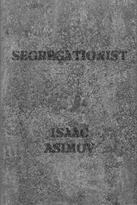 Segregationist -- Isaac Asimov