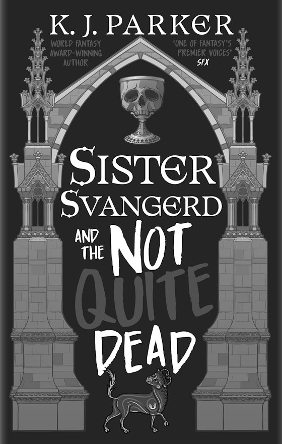Sister Svangerd and the Not Quite Dead -- K. J. Parker