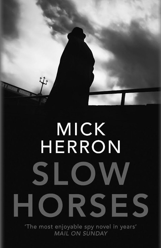 Slow Horses -- Mick Herron