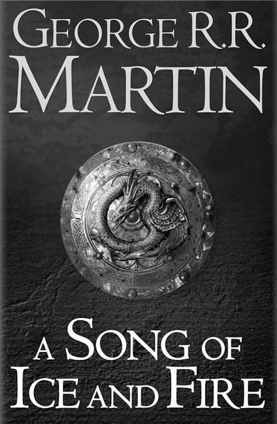 A Song of Ice and Fire -- George R. R. Martin