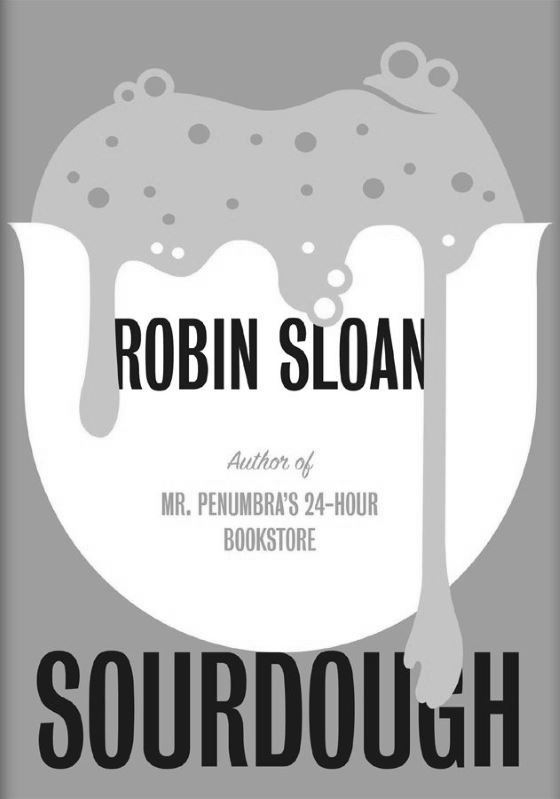 Sourdough -- Robin Sloan
