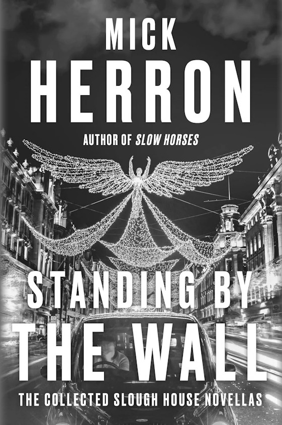 Standing by the Wall -- Mick Herron