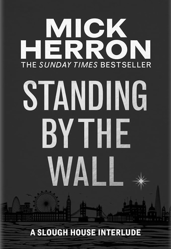 Standing by the Wall -- Mick Herron