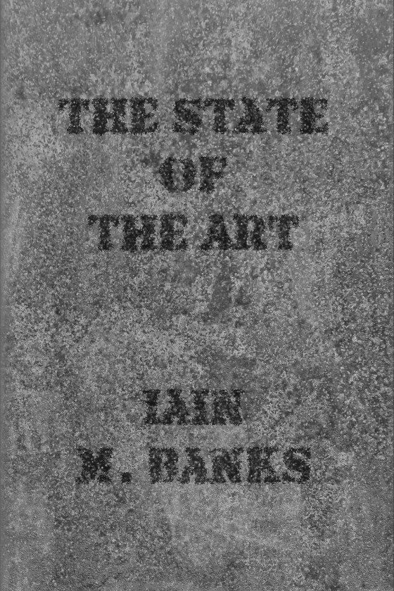 The State of the Art -- Iain M. Banks