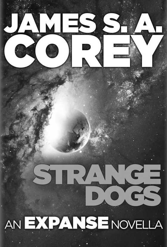 Strange Dogs -- James S. A. Corey