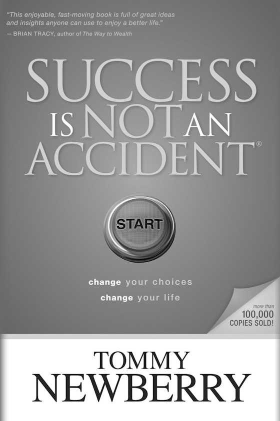 Success Is Not an Accident -- Tommy Newberry
