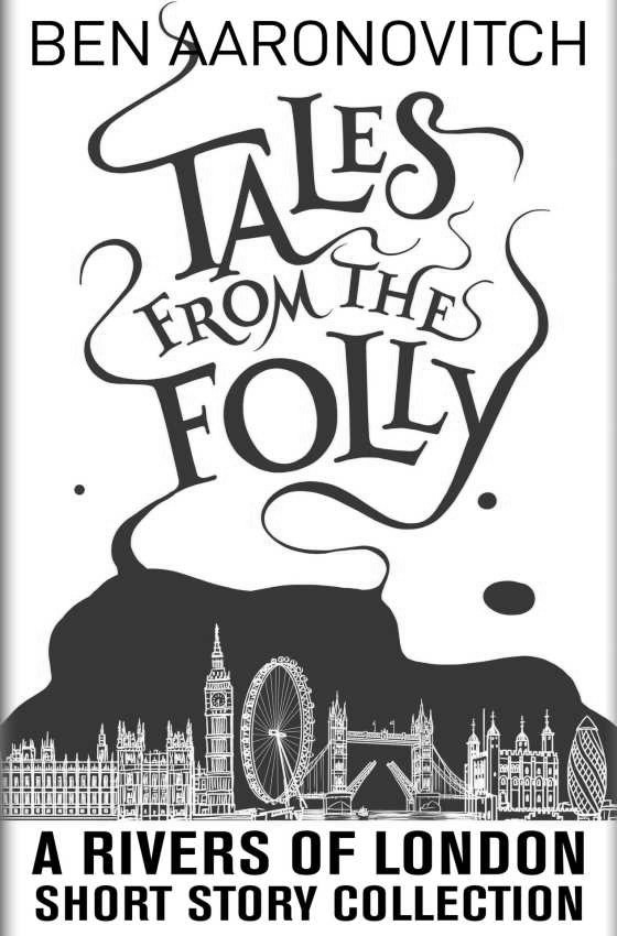 Tales from the Folly -- Ben Aaronovitch