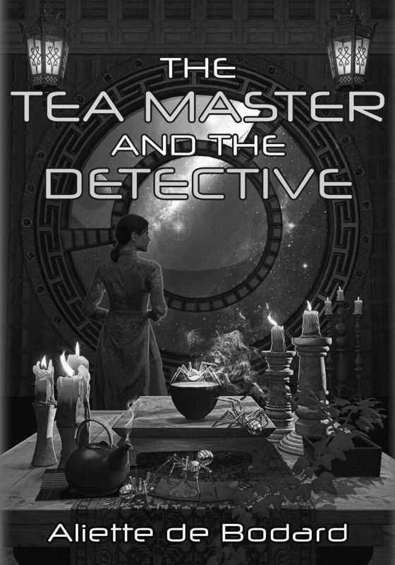 The Tea Master and the Detective -- Aliette de Bodard