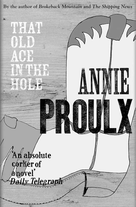 That Old Ace in the Hole -- Annie Proulx