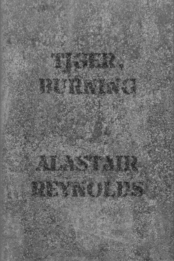 Tiger, Burning -- Alastair Reynolds