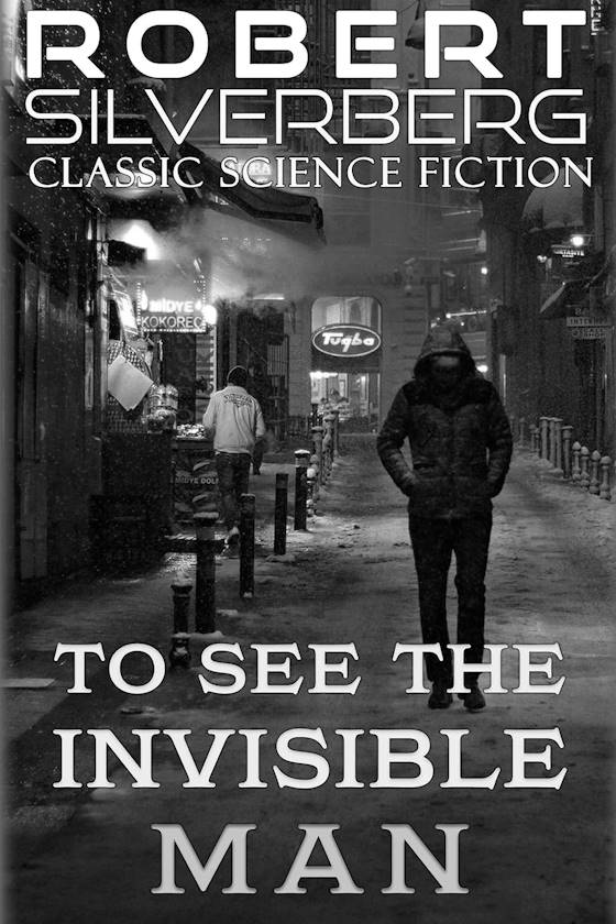 To See the Invisible Man -- Robert Silverberg