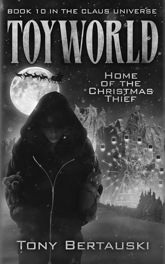 ToyWorld: Home of the Christmas Thief -- Tony Bertauski