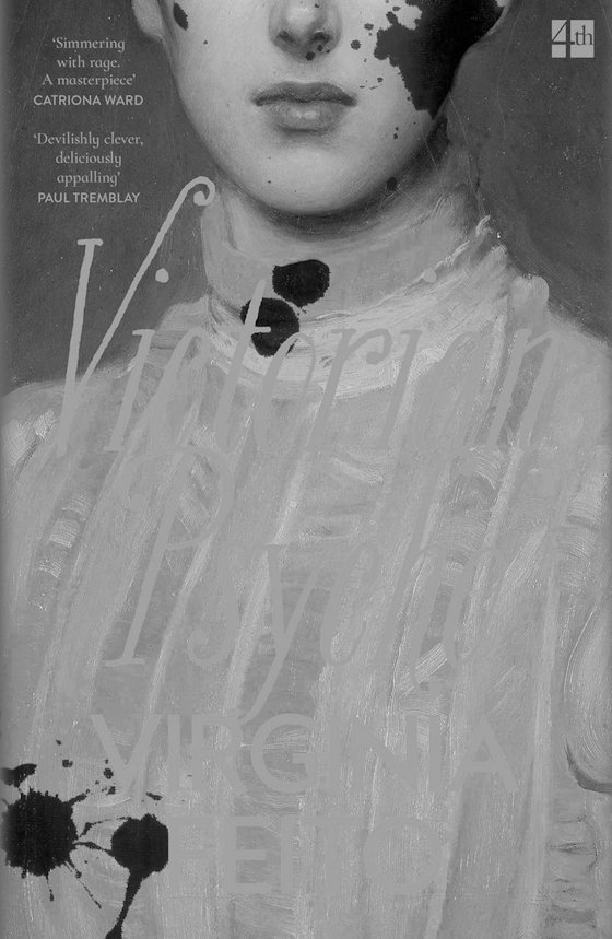Victorian Psycho -- Virginia Feito