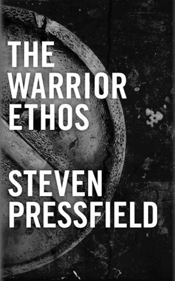 The Warrior Ethos -- Steven Pressfield