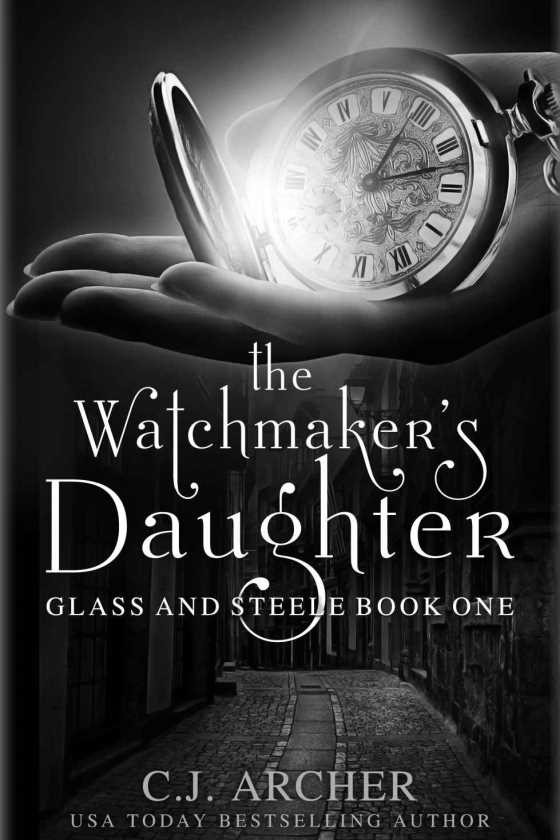 The Watchmaker's Daughter -- C. J. Archer