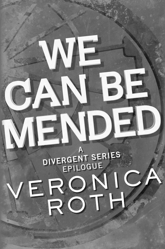 We Can Be Mended -- Veronica Roth