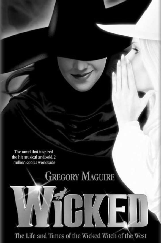 Wicked -- Gregory Maguire