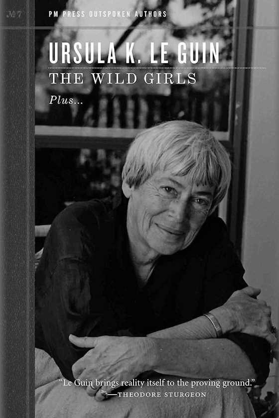 The Wild Girls <em>Plus . . .</em> -- Ursula K. Le Guin