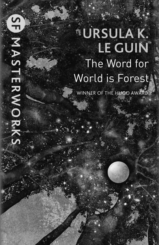 The Word for World is Forest -- Ursula K. Le Guin