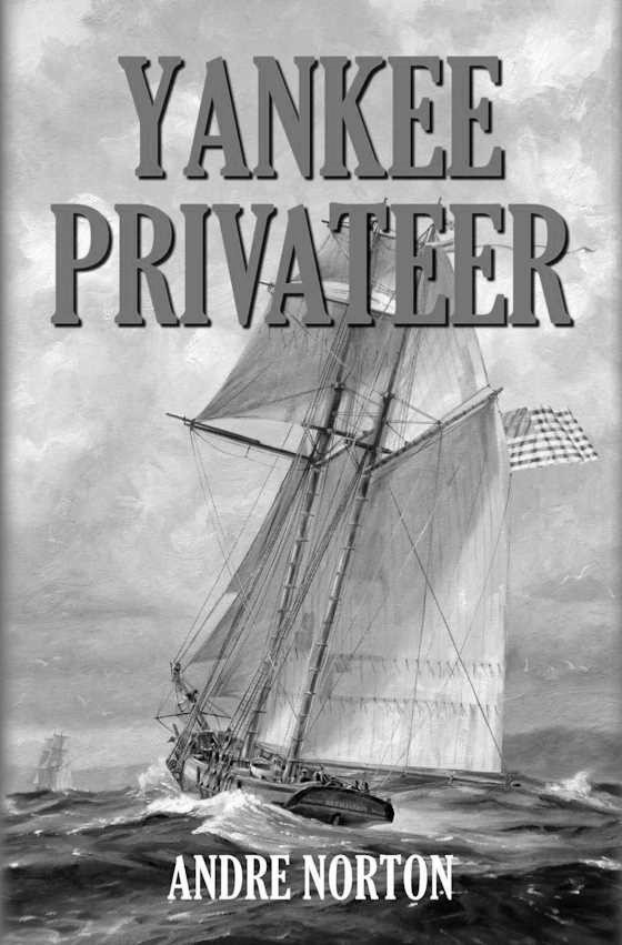 Yankee Privateer -- Andre Norton